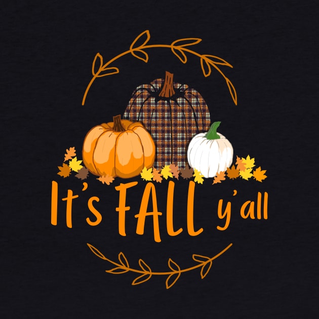 Happy fall yall Design for a Pumpkin fall lover by Shirtglueck